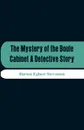 The Mystery Of The Boule Cabinet A Detective Story - Burton Egbert Stevenson