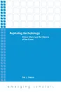 Rupturing Eschatology. Divine Glory and the Silence of the Cross - Eric J. Trozzo