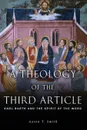 A Theology of the Third Article. Karl Barth and the Spirit of the Word - Aaron T. Smith