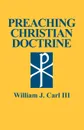 Preaching Christian Doctrine - William J. Carl III