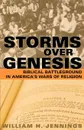 Storms Over Genesis. Biblical Battleground in America's Wars of Religion - William H. Jennings