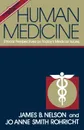 Human Medicine - James B. Nelson, Jo Anne Smith Rochricht, J. B. Nelson