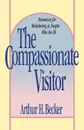 Compassionate Visitor - Arthur H. Becker