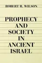 Prophecy and Society in Ancien - Robert Wilson