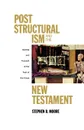 Post Structural Ism and the New Testament - Stephen D. Moore