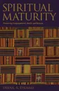 Spiritual Maturity. Preserving Congregational Health and Balance - Frank A. Thomas