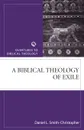 Biblical Theology of Exile - Daniel Smith-Christopher