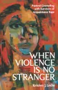 When Violence Is No Stranger - Kristen J. Leslie