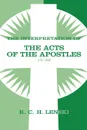 The Interpretation of the Acts of the Apostles 15-28 - Richard C. H. Lenski