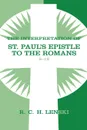 The Interpretation of St. Paul's Epistle to the Romans 8-16 - Richard C. H. Lenski