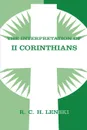 The Interpretation of II Corinthians - Richard C. H. Lenski