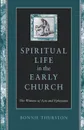 Spiritual Life in Early Church - Bonnie B. Thurston