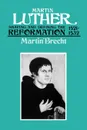 Martin Luther 1521-1532. Shaping and Defining the Reformation - Martin Brecht, James L. Schaaf