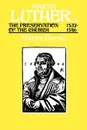 Martin Luther the Preservation of the Church Vol 3 1532-1546 - Martin Brecht, James L. Schaaf