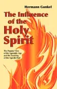 The Influence of the Holy Spirit. The Popular View of the Apostolic Age and the Teaching of the Apostle Paul - Hermann Gunkel, Roy A. Harrisville