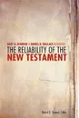 The Reliability of the New Testament. Bart Ehrman and Daniel Wallace in Dialogue - Bart D. Ehrman