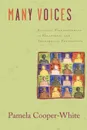 Many Voices. Pastoral Psychotherapy in Relational and Theological Perspective - Pamela Cooper-White