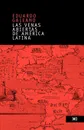 Las venas abiertas de America Latina - Eduardo Galeano