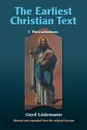 The Earliest Christian Text. 1 Thessalonians - Gerd Leudemann, Gerd Ludemann