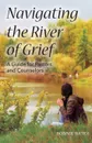 Navigating the River of Grief - Bonnie Bates