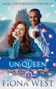 The Un-Queen - Fiona West