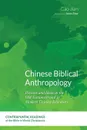 Chinese Biblical Anthropology - Jian Cao