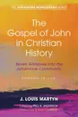 The Gospel of John in Christian History, (Expanded Edition) - J. Louis Martyn