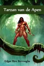 Tarzan van de Apen. Tarzan of the Apes, Dutch edition - Edgar Rice Burroughs