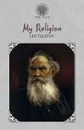 My Religion - Leo Tolstoy