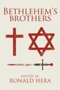 Bethlehem's Brothers - Ronald Hera