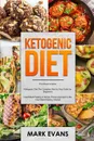 Ketogenic Diet. & Intermittent Fasting - 2 Manuscripts - Ketogenic Diet: The Complete Step by Step Guide for Beginner's & Intermittent Fasting: A ... Approach to Intermittent Fasting (Volume 1) - Mark Evans