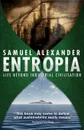 Entropia. Life Beyond Industrial Civilisation - Samuel Alexander