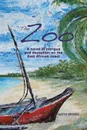 The Zoo. A novel of intrigue and deception on the East-African coast - Keith Brown