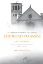 Road to Assisi. The Essential Biography of St. Francis (Anniversary) - Jon M Sweeney