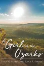 A Girl Of The Ozarks - Ettie N. Parker, Joyce R. Parker