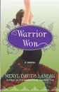 Warrior Won. A Novel - Meryl Davids Landau