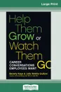 Help Them Grow or Watch Them Go (16pt Large Print Edition) - Beverly Kaye, Julie Winkle Giulioni