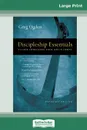 Discipleship Essentials. A Guide to Building your Life in Christ (16pt Large Print Edition) - Greg Ogden