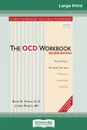 The OCD Workbook. 2nd Edition: Your Guide to Breaking Free from Obsessive-Compulsive Disorder (16pt Large Print Edition) - Bruce M. Hyman