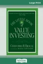 The Little Book of Value Investing. (Little Books. Big Profits) (16pt Large Print Edition) - Christopher H. Browne Roger Lowenstein