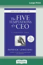 The Five Temptations of a CEO. A Leadership Fable, 10th Anniversary Edition (16pt Large Print Edition) - Patrick M. Lencioni