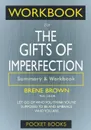 Workbook For The Gifts of Imperfection. Let Go of Who You Think You're Supposed to Be and Embrace Who You Are - Pocket Books