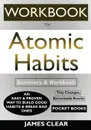 WORKBOOK For Atomic Habits. An Easy & Proven Way to Build Good Habits & Break Bad Ones - Pocket Books