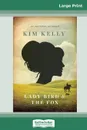 Lady Bird & The Fox (16pt Large Print Edition) - Kim Kelly