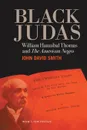 Black Judas. William Hannibal Thomas and 