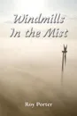 Windmills in the Mist - Roy Porter