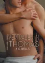 Vertrauen in Thomas - K.C. Wells, Feliz Faber