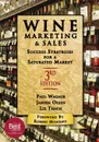 Wine Marketing and Sales, Third Edition. Success Strategies for a Saturated Market - Liz Thach, Paul Wanger, Janeen Olsen