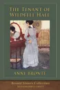 The Tenant of Wildfell Hall. Bronte Sisters Collection - Anne Brontë