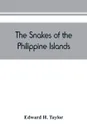 The snakes of the Philippine Islands - Edward H. Taylor